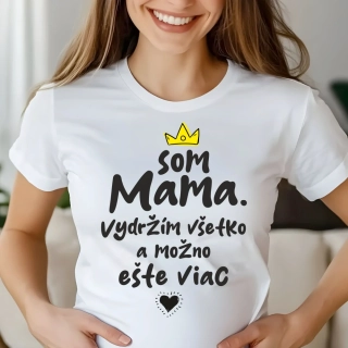Som mama vydržím všetko