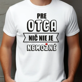 pre otca nie je nič nemôžné